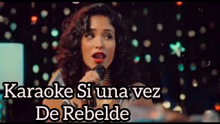 Karaoke Si una vez de Rebelde con letra 🎤