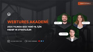 Webtures Akademi | 2025 Yılında SEO: Yeni Yıl için Hedef ve Stratejiler başlıklı videonun kopyası