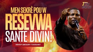 Men Sekrè Pou w Resevwa Sante Divin | 7 Dimanches De Prière Agressive | Bishop Gregory Toussaint