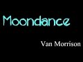 Moondance - Van Morrison ( lyrics )