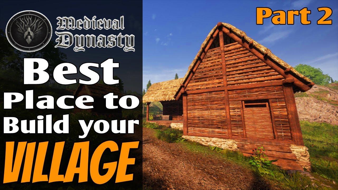 MEDIEVAL DYNASTY BEST PLACE TO BUILD | Part 2 TIPS AND TRICKS - YouTube