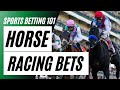 How to Bet on Horses | Horse Racing Tips | Horse Racing Betting 101