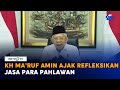 KH Ma'ruf Amin Ajak Masyarakat Refleksikan Jasa Para Pahlawan