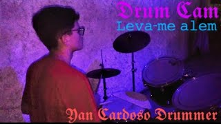 Leva-me além — Drum Cam