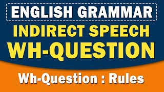 Indirect Speech Wh-Questions | Indirect Speech | English Grammar | Home Revise