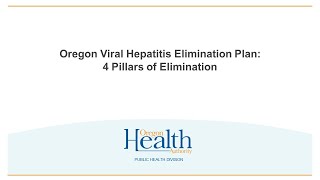 Oregon Viral Hepatitis Elimination Plan: 4 Pillars of Elimination