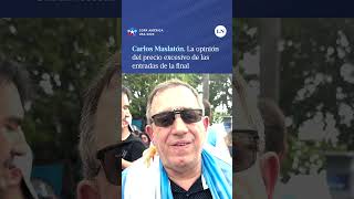 La opinión de Carlos Maslatón por el precio de las entradas de la final de Copa America