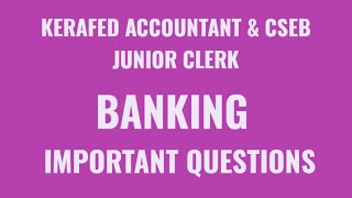 PSC KERAFED ACCOUNTANT ||  CSEB JUNIOR CLERK ||  BANKING  IMPORTANT QUESTIONS