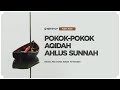 Kajian Rutin | Pokok-pokok Aqidah Ahlus Sunnah