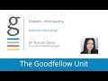 Goodfellow Unit Webinar: Diabetic retinopathy