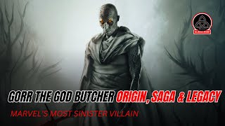 Gorr the God Butcher The Origin, Saga, and Legacy of Marvel's Most Sinister Villain