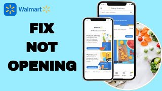 How To Fix And Solve Not Opening On Walmart App | Final Solution
