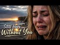 Still Here Without You | Emotional 90s Slow Rock Ballad