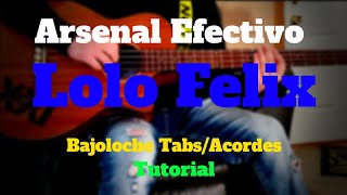 Arsenal Efectivo Lolo Felix Bajoloche Tutorial Tabs Acordes