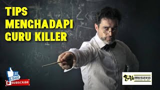 Tips Menghadapi Guru Killer