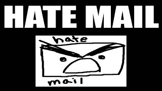 HATE MAIL: You've Got Mail!