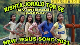 RISHTA JORALO TOR SE||A NEW GOSPEL COVER VIDEO SONG 2021||BY MICHAEL PATHOR AND EASHAK BHUIYAN