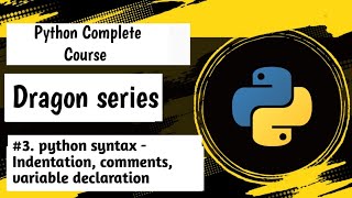 #3. Python syntax - Indentation, Comments, Variable Declaration || Python Complete Course