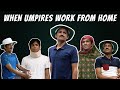 When Cricket Umpires Work From Home | Manish Kharage