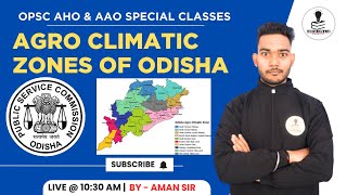 Agro Climatic Zones of Odisha | OPSC AHO | OPSC AAO | Best Agriculture Coaching | Agriculture \u0026 GK