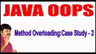 Java Tutorials || Java OOPS || Method Overloading Case Study - 2 || by Durga Sir