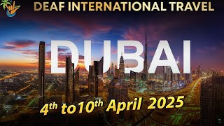 Dubai and Abu Dabhi Tour | 4th to 10th April 2025 | Deaf International Travel |