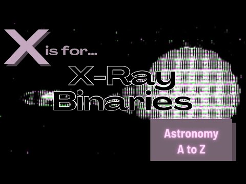 ABC's Guide to the Universe: X is for X-ray Binaries!