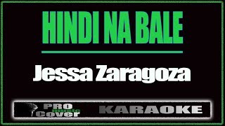 Hindi na bale - Jessa Zaragoza (KARAOKE)