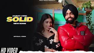 Ammy Virk - Solid (New Song | Album Layers | Ammy Virk New Song | New Punjabi Songs
