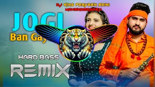 Jogi Ban Gaya Re Dj Remix High Bass Vibration | Heere Warga yaar | Dj Parveen Saini Mahendergarh