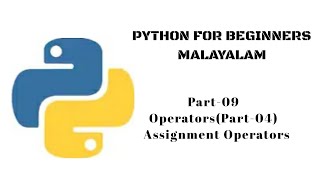 Python Malayalam|Part-09|Assignment Operators