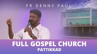 2019-03-15- Pattikkad Worship Message By Pr  Denny Paul