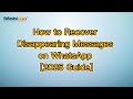 How to Recover Disappearing Messages on WhatsApp [2025 Guide]