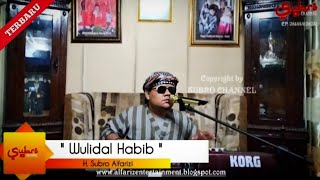 Download Lagu Wulidal Habib H Subro Alfarizi Live... MP3 Gratis