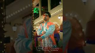 kudiyan Lahore Diyan ❤l harrdy sandhu l New Punjabi song l #short#videos#