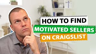 How To Find Motivated Home Sellers On Craigslist