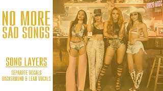 Little Mix - No More Sad Songs ~ Song Layers