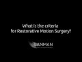 What is the criteria for accepting patients for Restorative Motion Surgery? | Dr. Todd Lanman