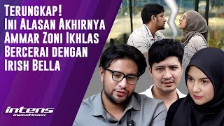 Alasan Ammar Zoni Akhirnya Ikhlas Cerai Dari Irish Bella | Intens Investigasi | 3338