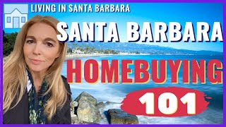 How To Buy Your First Home In Santa Barbara Made Easy!