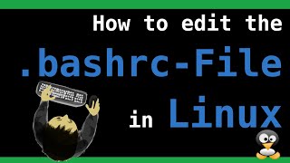 Bashrc-File Configuration - A tutorial for Linux Beginners - Very useful! Terminal and Command line