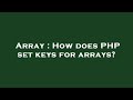 Array : How does PHP set keys for arrays?