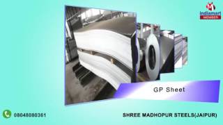 Industrial Steel And Sheet by Shree Madhopur Steels, Jaipur