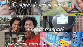 COMPRAS DO MÊS DE MARÇO 🛍️ + TIREI AS TRANÇAS + PORQUE EU SUMIR DO CANAL!!😥