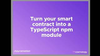 Turn your CosmWasm Smart Contracts into a TypeScript npm module