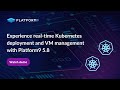 Experience real-time Kubernetes deployment and VM management with Platform9 5.8