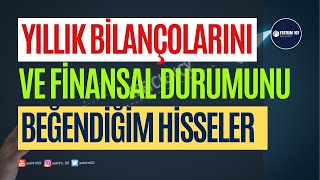 Yıllık Bilançolarını Beğendiğim Hisseler