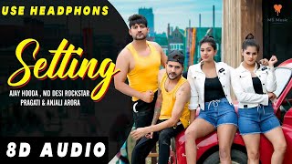 Setting |8D AUDIO| Ajay Hooda & MD ft. Pragati & Anjali Arora || New Haryanvi 8D AUDIO Song 2020 ||