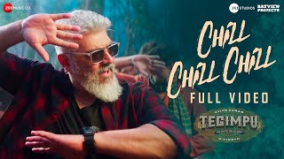 Chill Chill Chill - Full Video | Tegimpu | Ajith Kumar | H Vinoth | Yazin Nizar | Ghibran