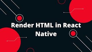 How to Render HTML in React Native